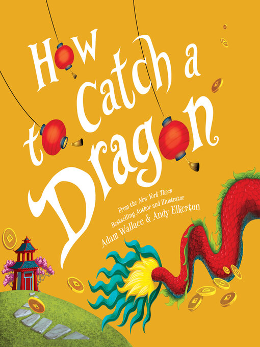 Title details for How to Catch a Dragon by Adam Wallace - Wait list